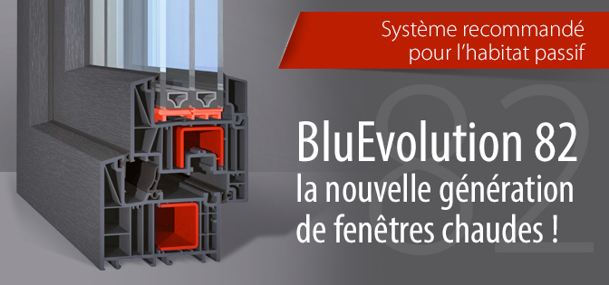 BluEvolution 82 – la nouvelle génération de fenêtres chaudes !