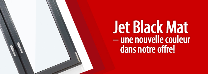 Jet Black Mat - une nouvelle couleur dans notre offre fenêtre PVC !