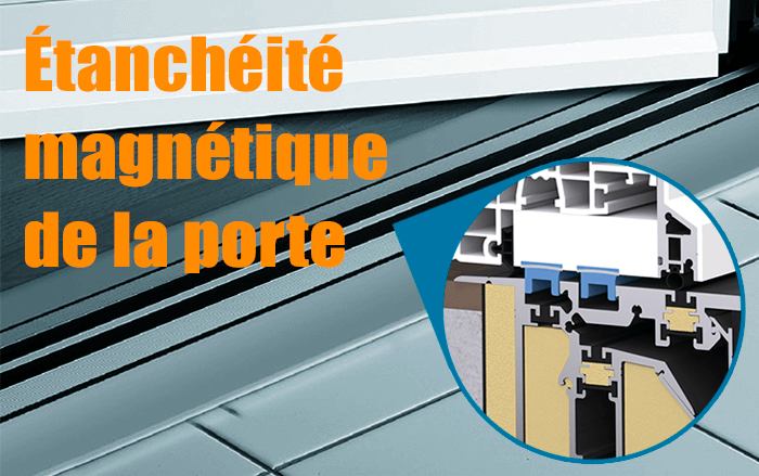 Étanchéité magnétique de la porte