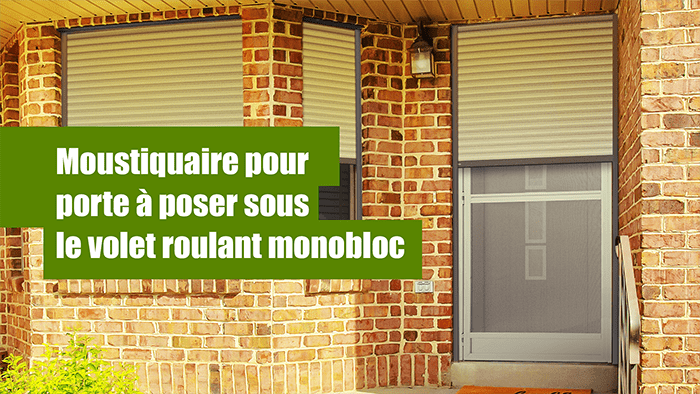 Moustiquaire pour porte à poser sous le volet roulant monobloc